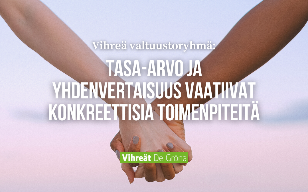 Tasa-arvo ja yhdenvertaisuus vaativat ohjelman lisäksi tiukkoja toimenpiteitä ja seurantaa